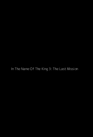 In The Name Of The King 3: The Last Mission